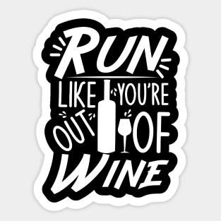 Run like you`re out of wine - funny text, with wine bottle and glass Sticker